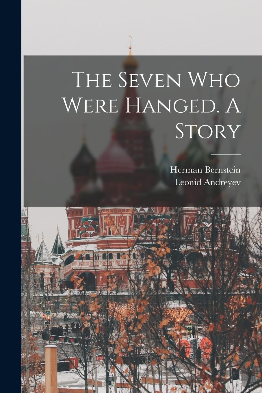 The Seven Who Were Hanged A Story