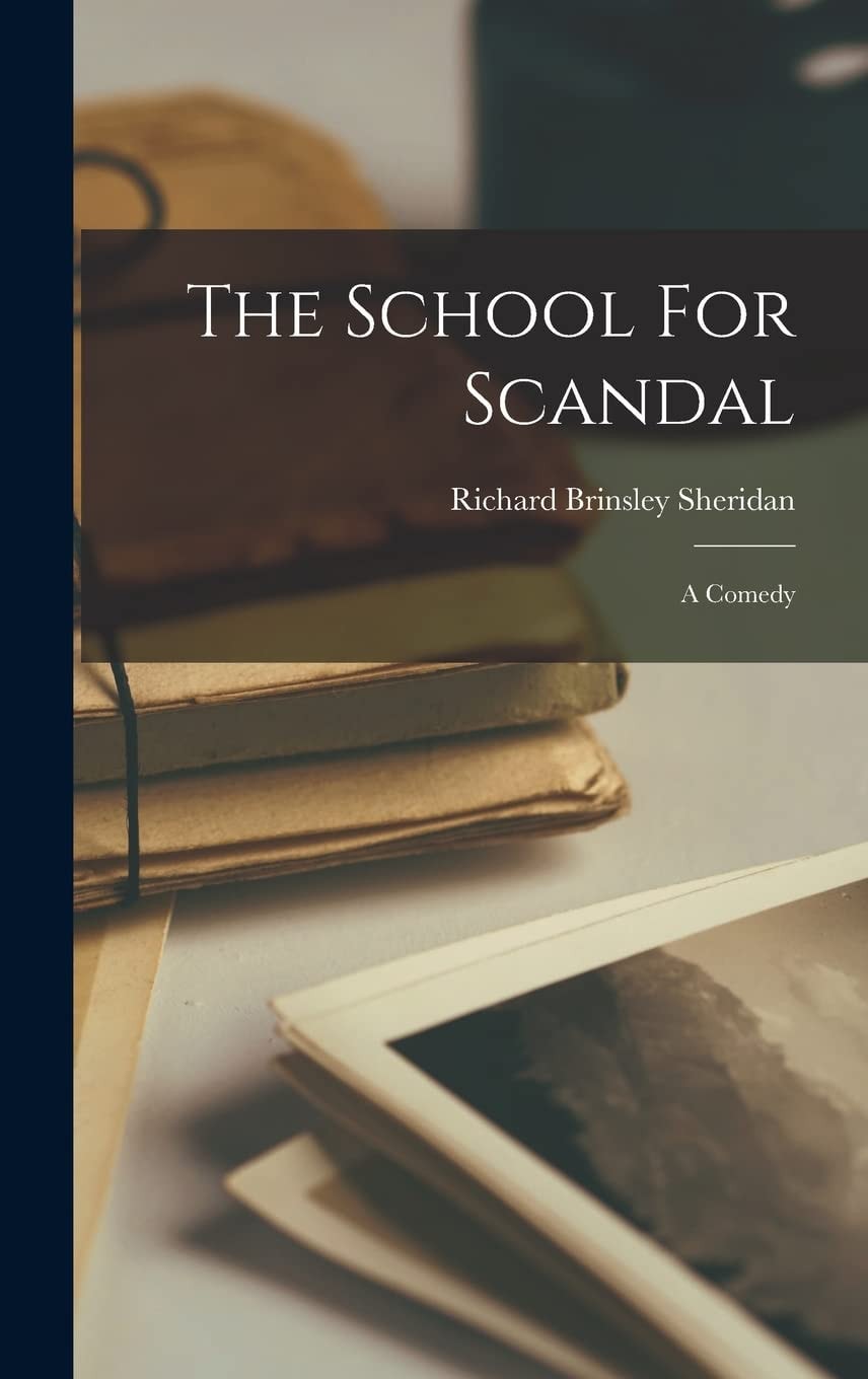 The School For Scandal A Comedy