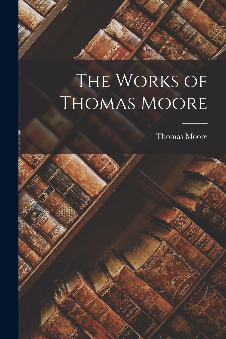 The Works of Thomas Moore