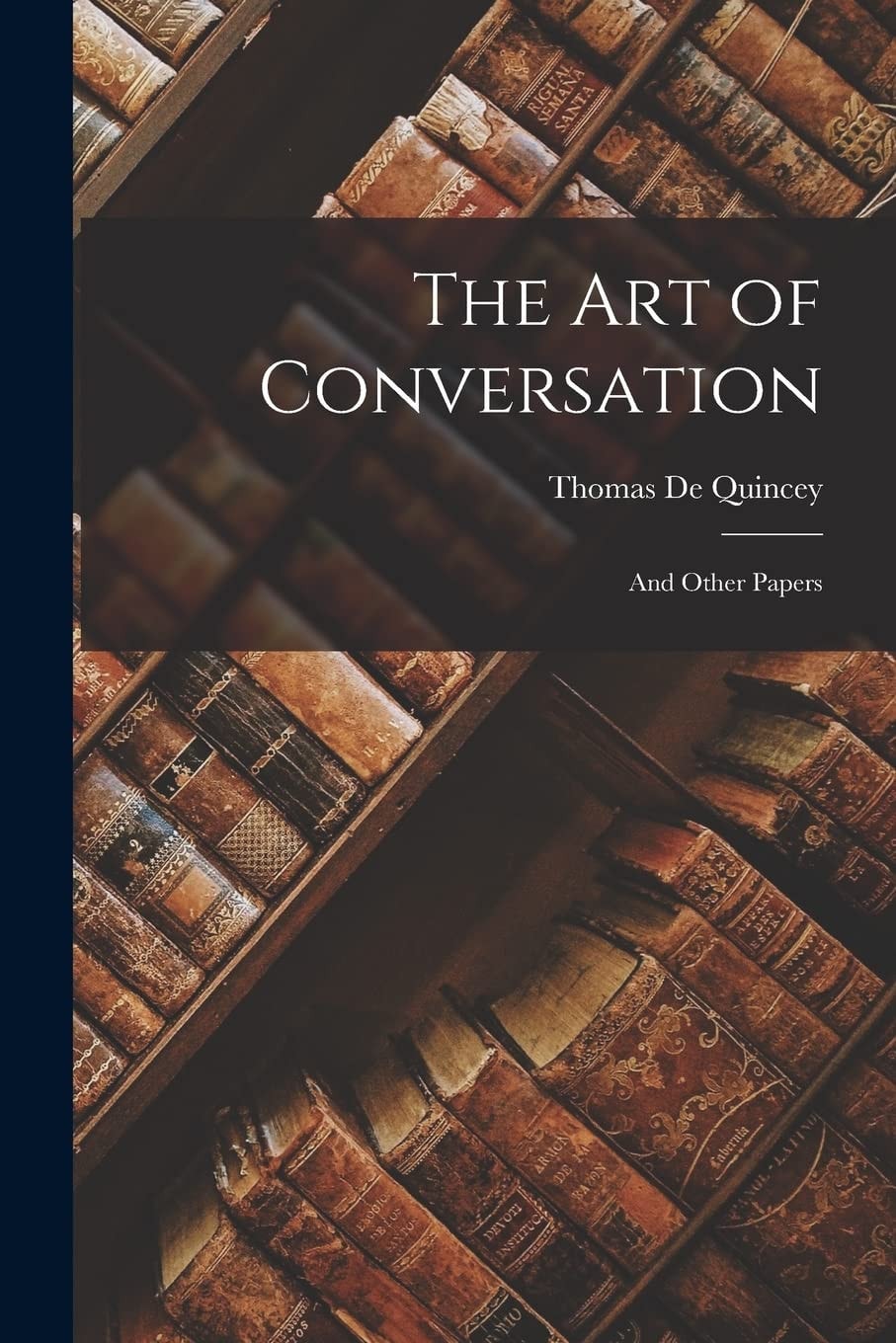 The Art of Conversation And Other Papers