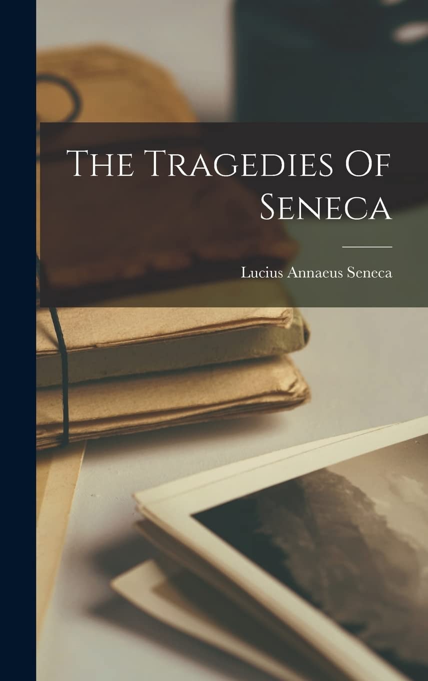 The Tragedies of Seneca
