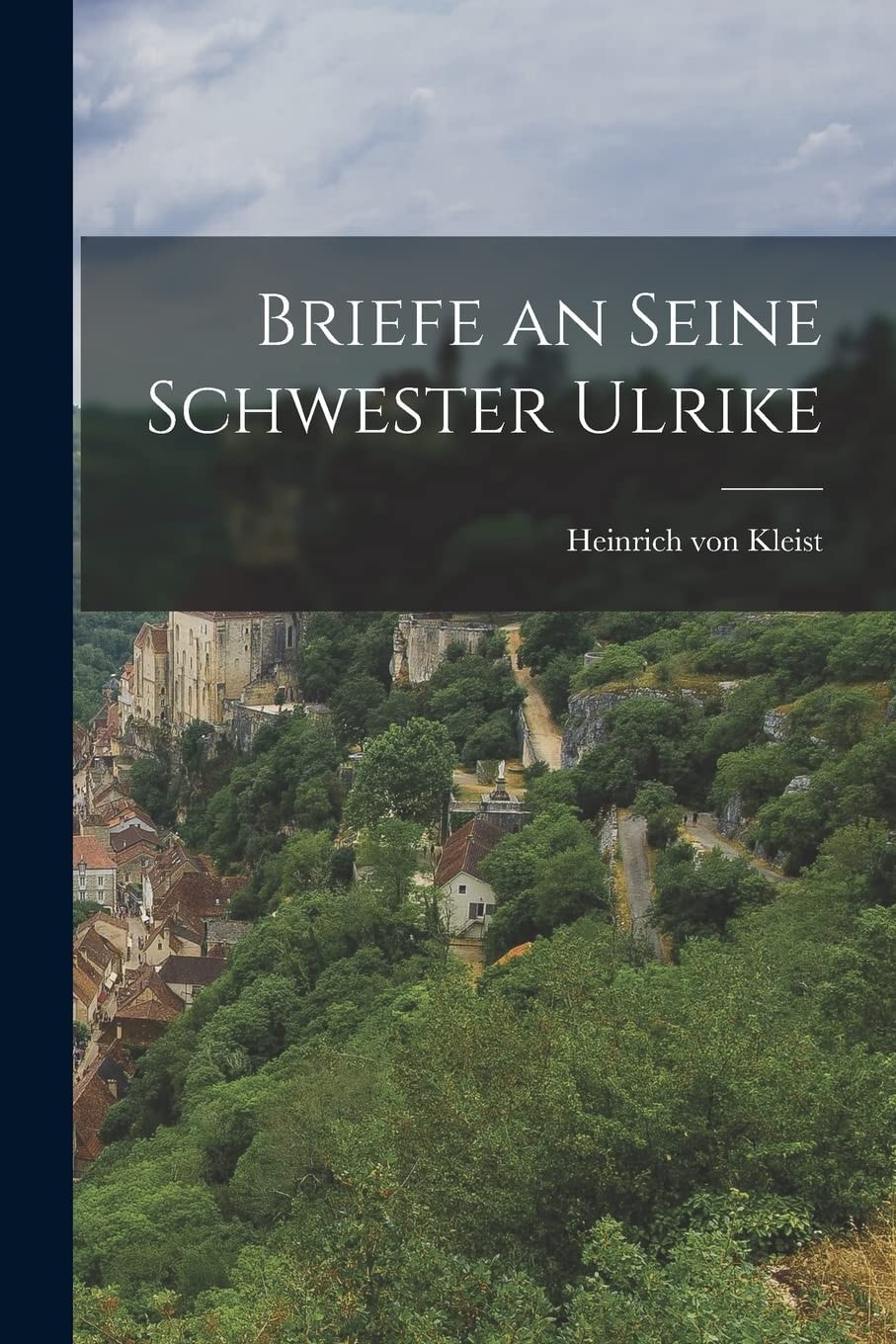 Briefe an Seine Schwester Ulrike
