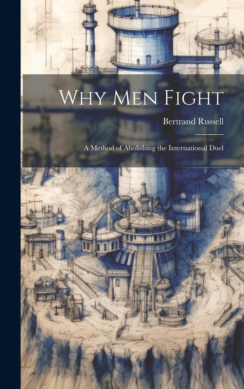 Why Men Fight A Method of Abolishing the International Duel