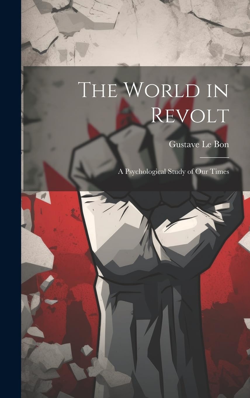 The World in Revolt; a Psychological Study of Our Times