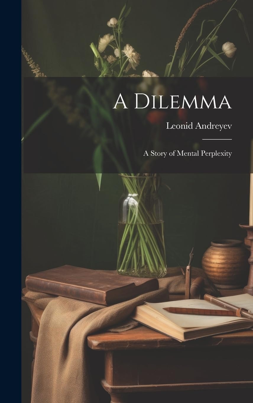 A Dilemma A Story of Mental Perplexity