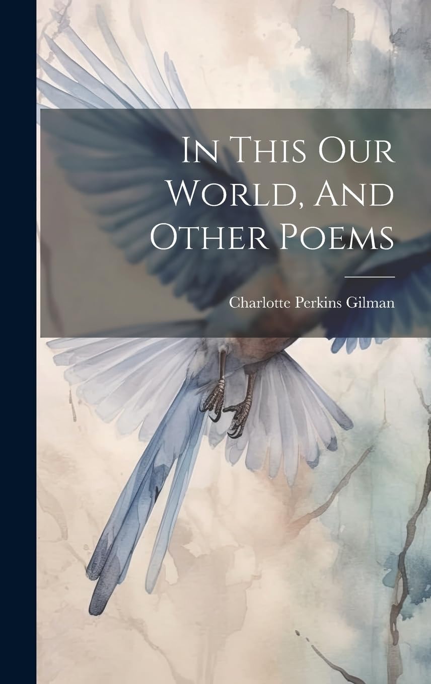 In This Our World, and Other Poems;