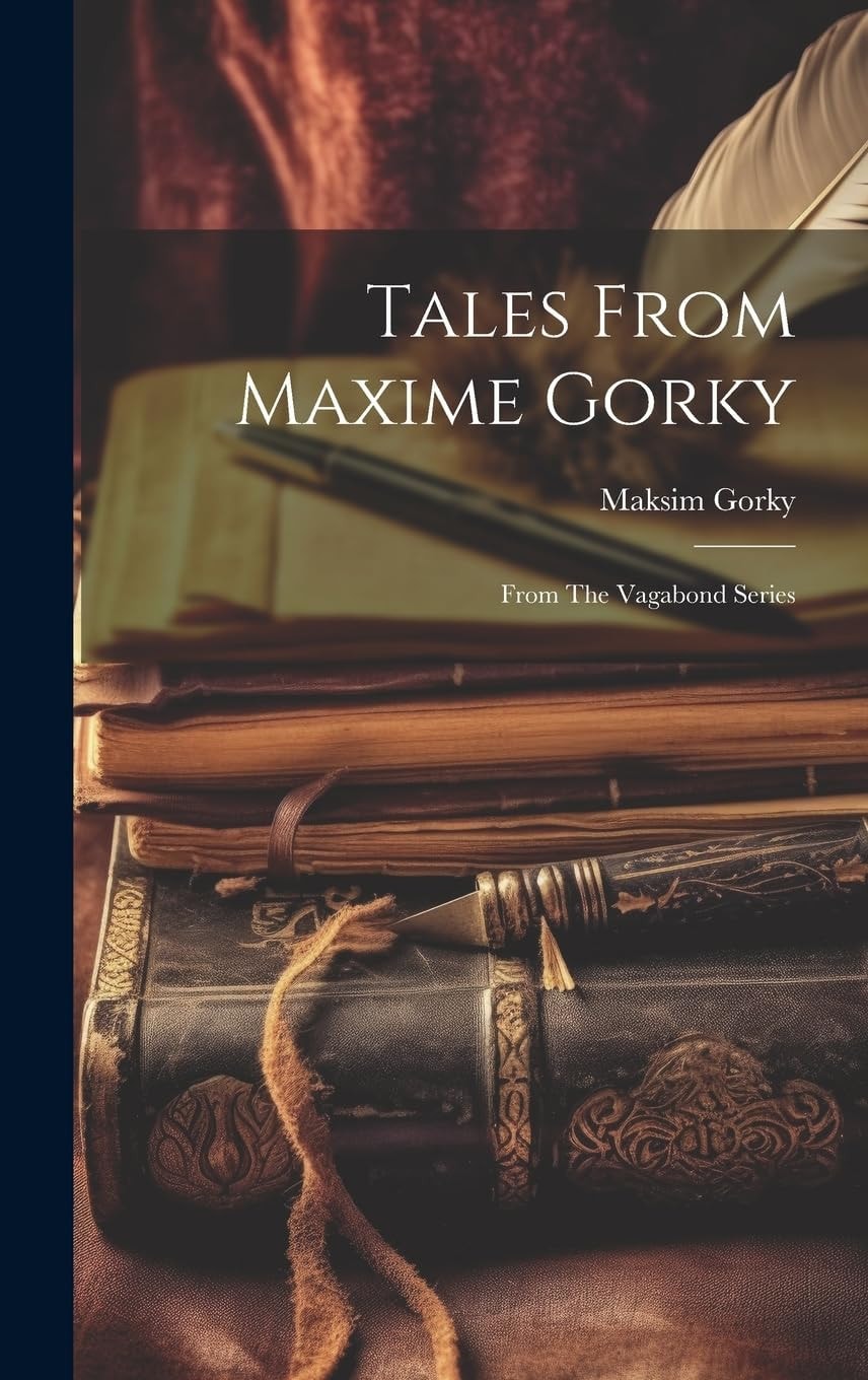 Tales From Maxime Gorky From The Vagabond Series