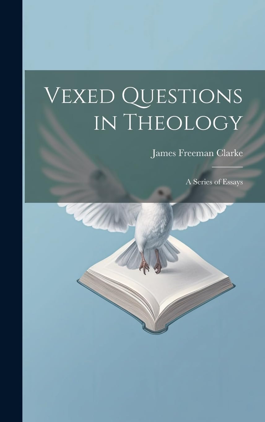 Vexed Questions in Theology A Series of Essays