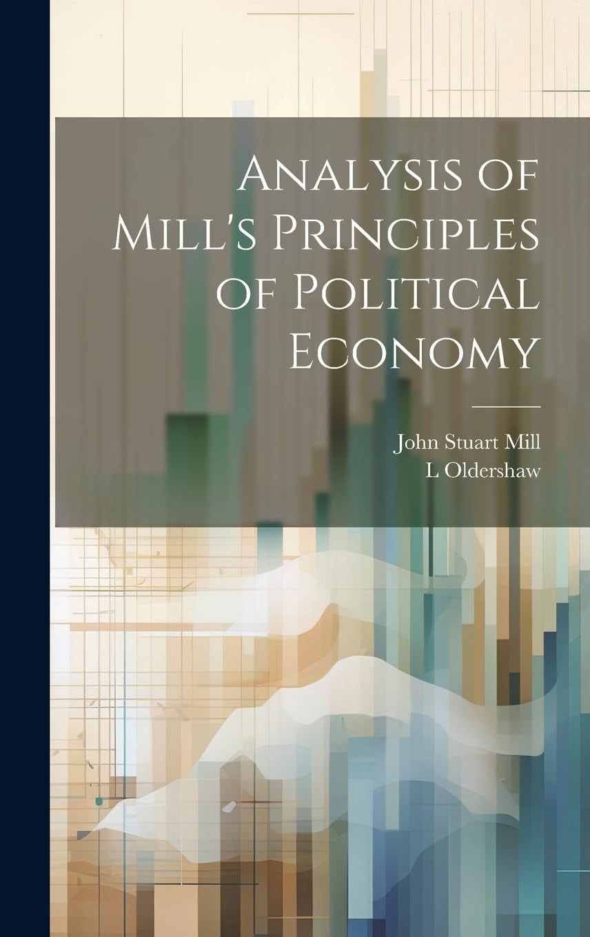 Analysis of Mill's Principles of Political Economy