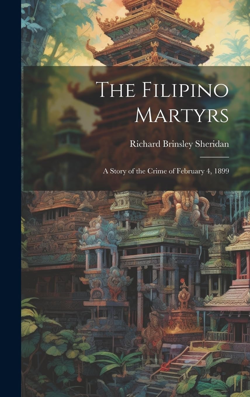 The Filipino Martyrs A Story of the Crime of February 4, 1899
