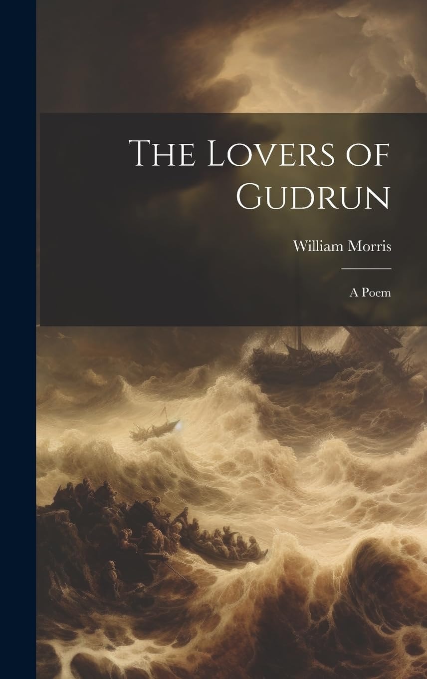 The Lovers of Gudrun A Poem