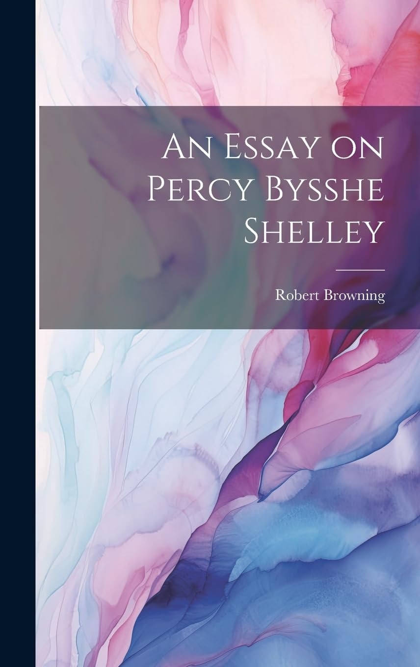 An Essay on Percy Bysshe Shelley