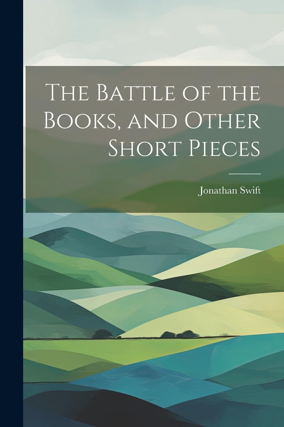 The Battle of the Books and Other Short Pieces