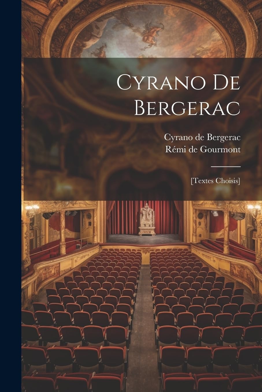 Cyrano De Bergerac [textes Choisis]