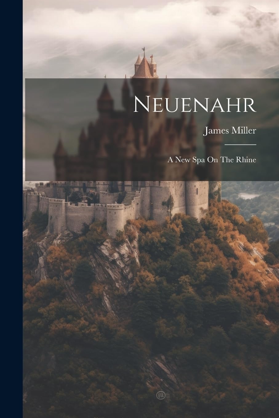 Neuenahr A New Spa On The Rhine