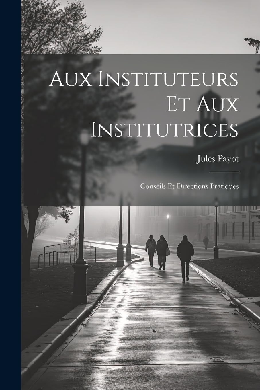 Aux Instituteurs Et Aux Institutrices Conseils Et Directions Pratiques
