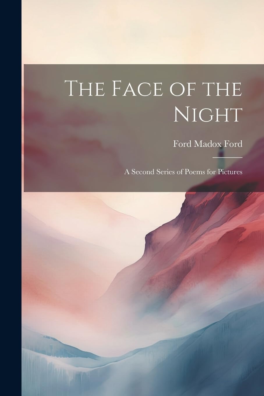 The Face of the Night A Second Series of Poems for Pictures