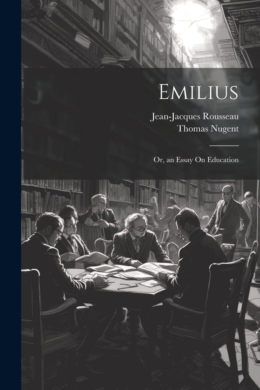Emilius Or, an Essay On Education