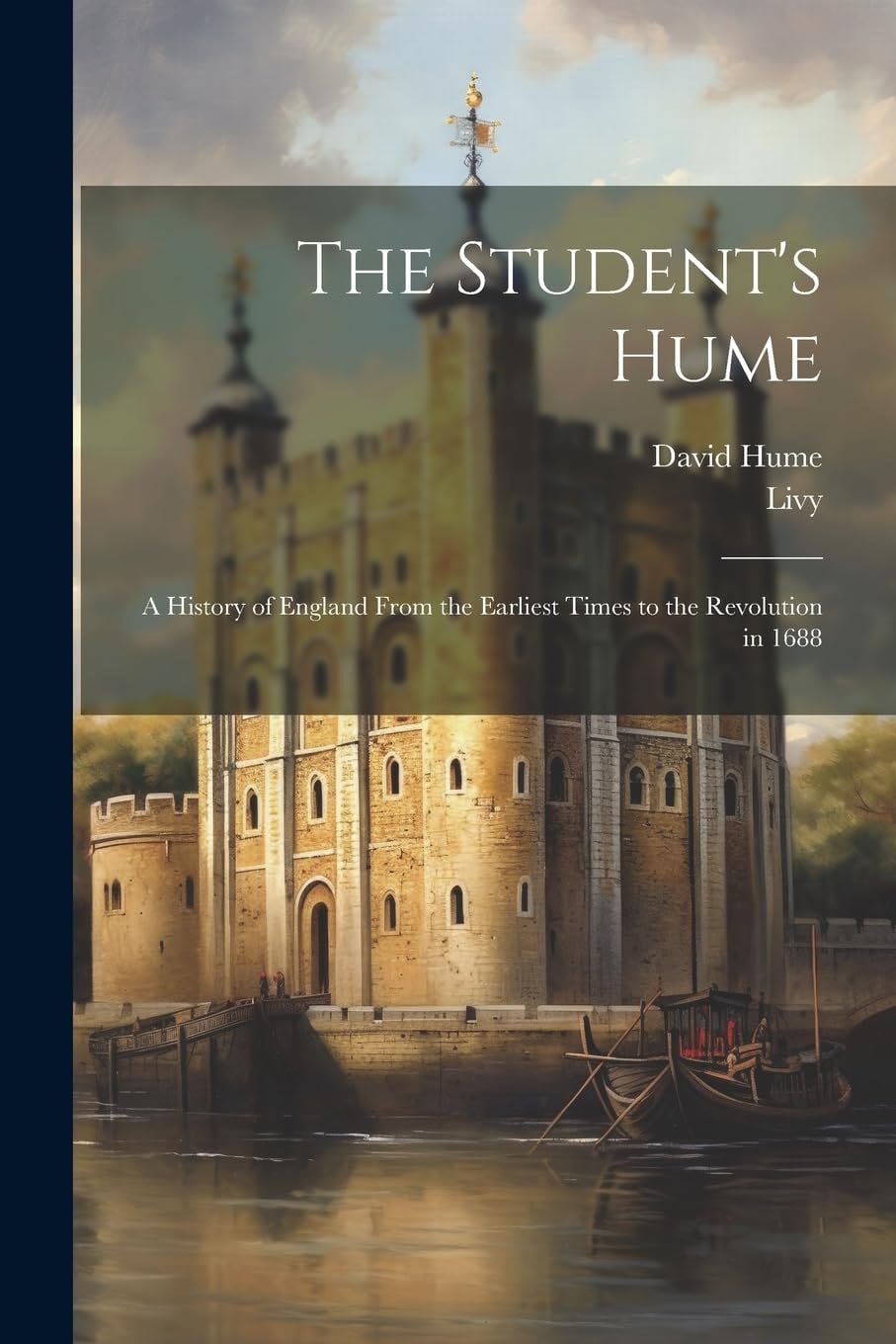 The Student's Hume A History Of England From The Earliest Times To The Revolution In 1688