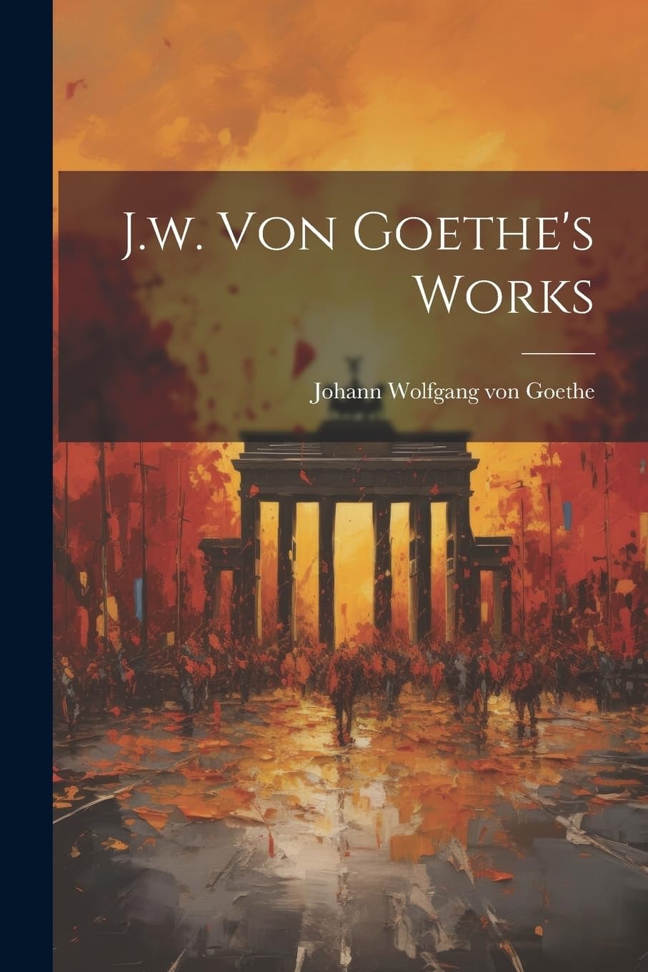 J. W. Von Goethe's Works