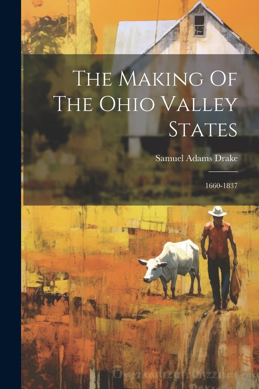 The Making Of The Ohio Valley States 1660-1837