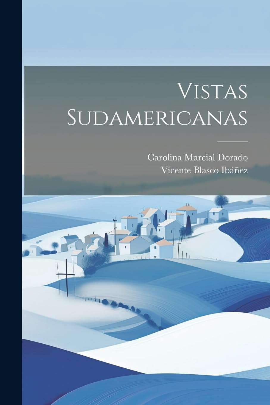 Vistas Sudamericanas (Classic Reprint)