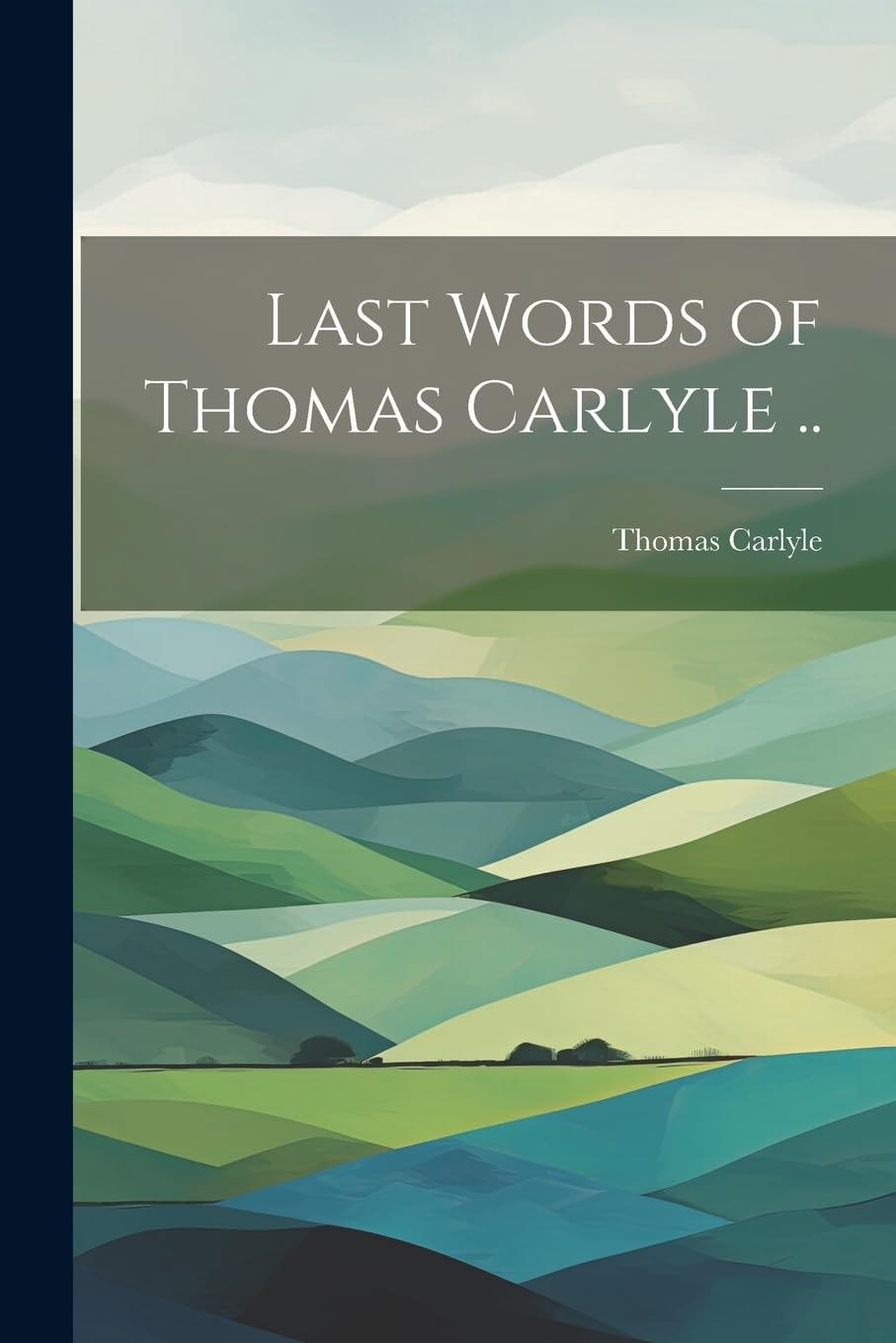 Last Words of Thomas Carlyle