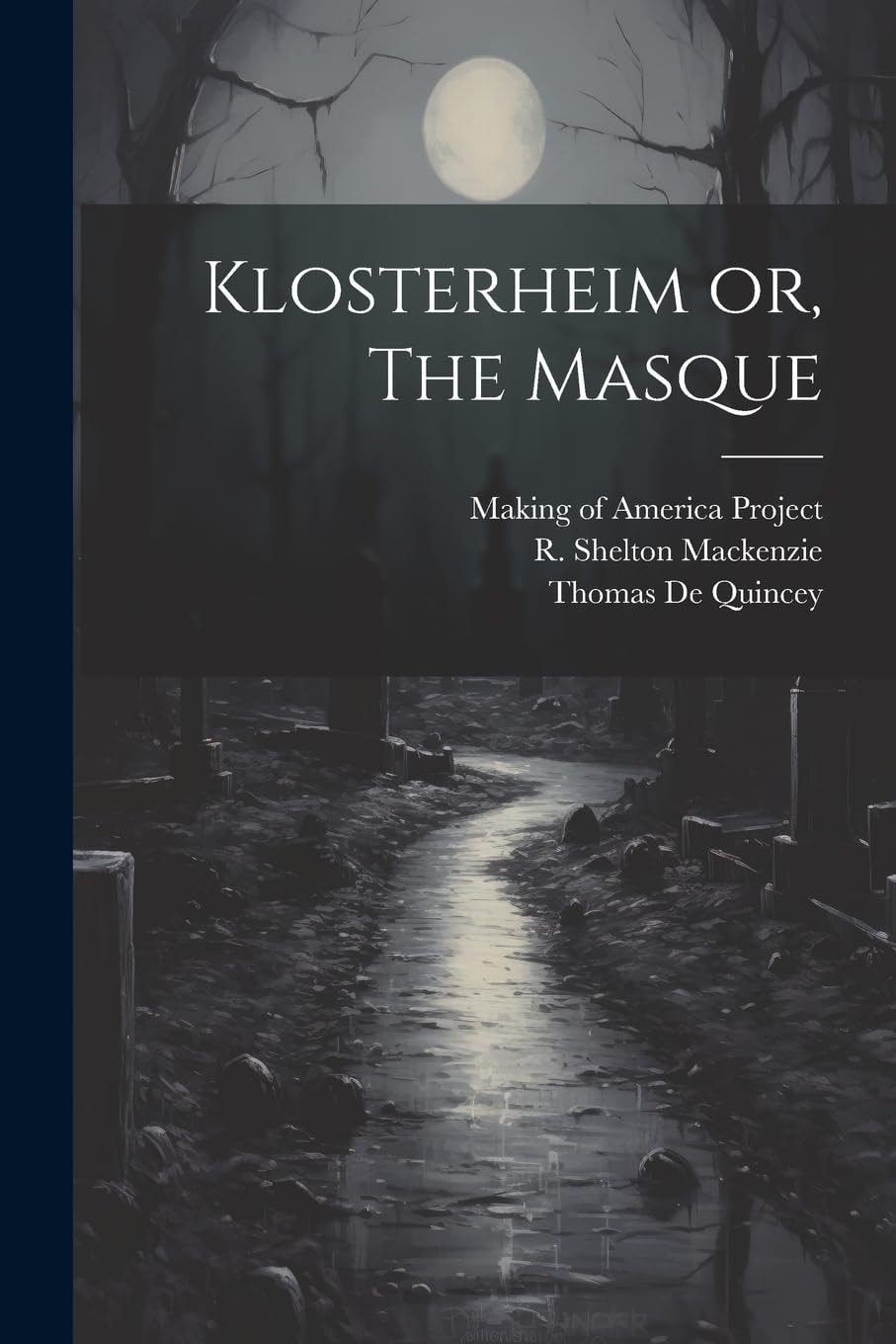 Klosterheim; Or, the Masque