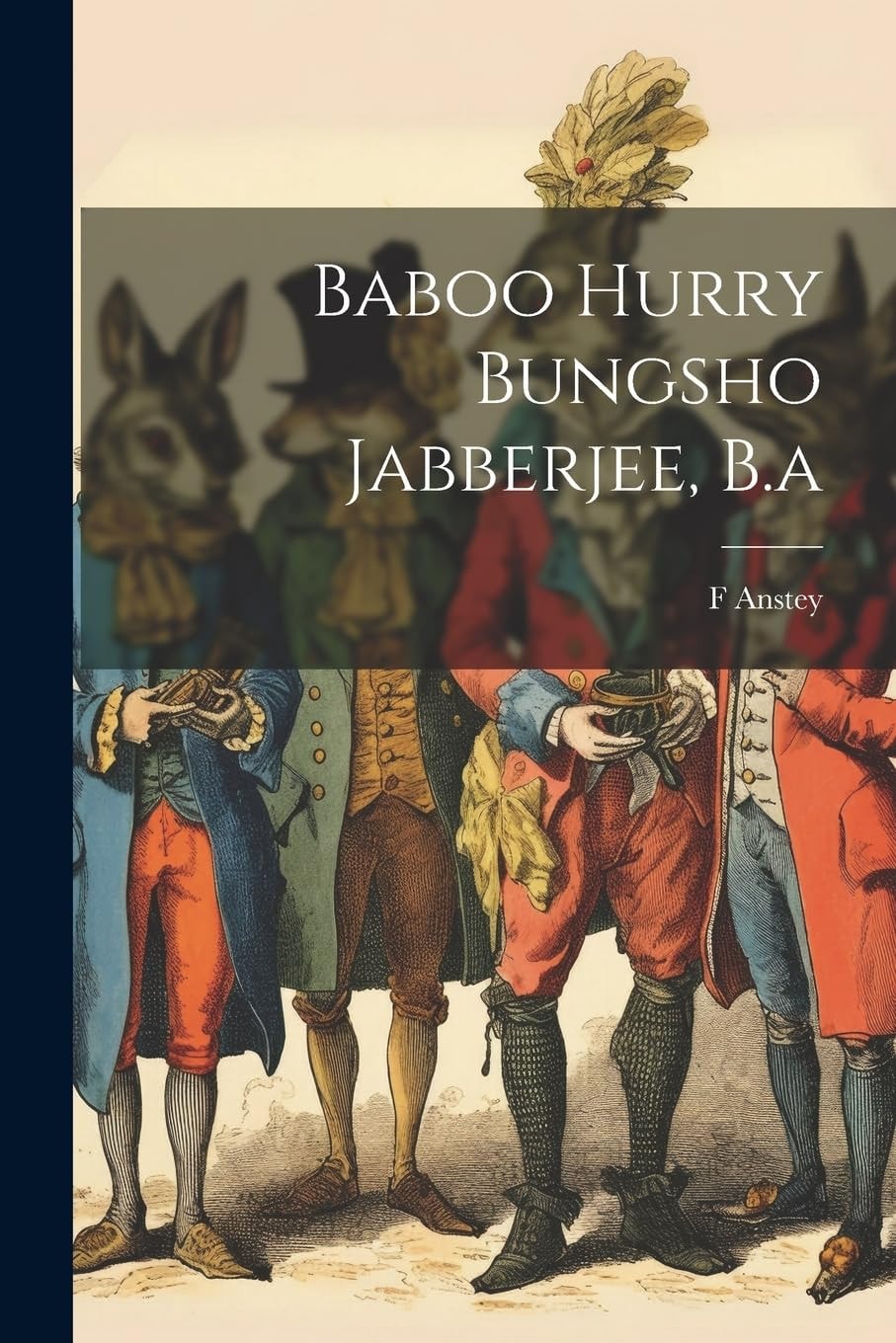 Baboo Hurry Bungsho Jabberjee, B.A. (1897)