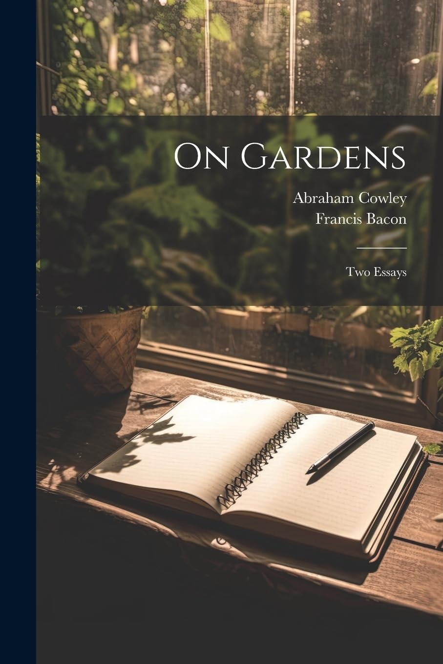 On Gardens Two Essays