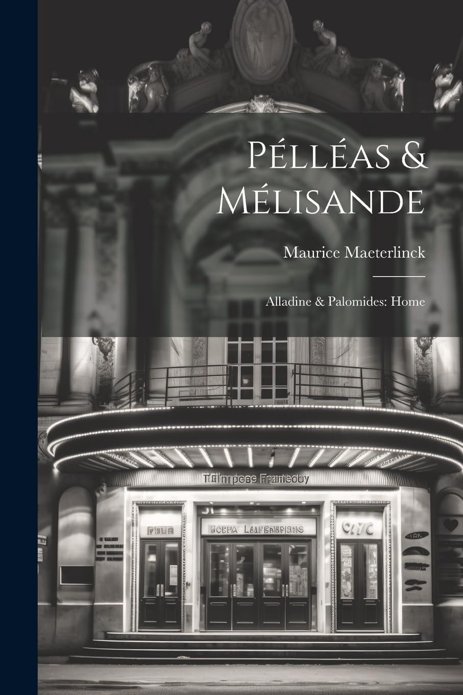 Pélléas & Mélisande Alladine & Palomides: Home