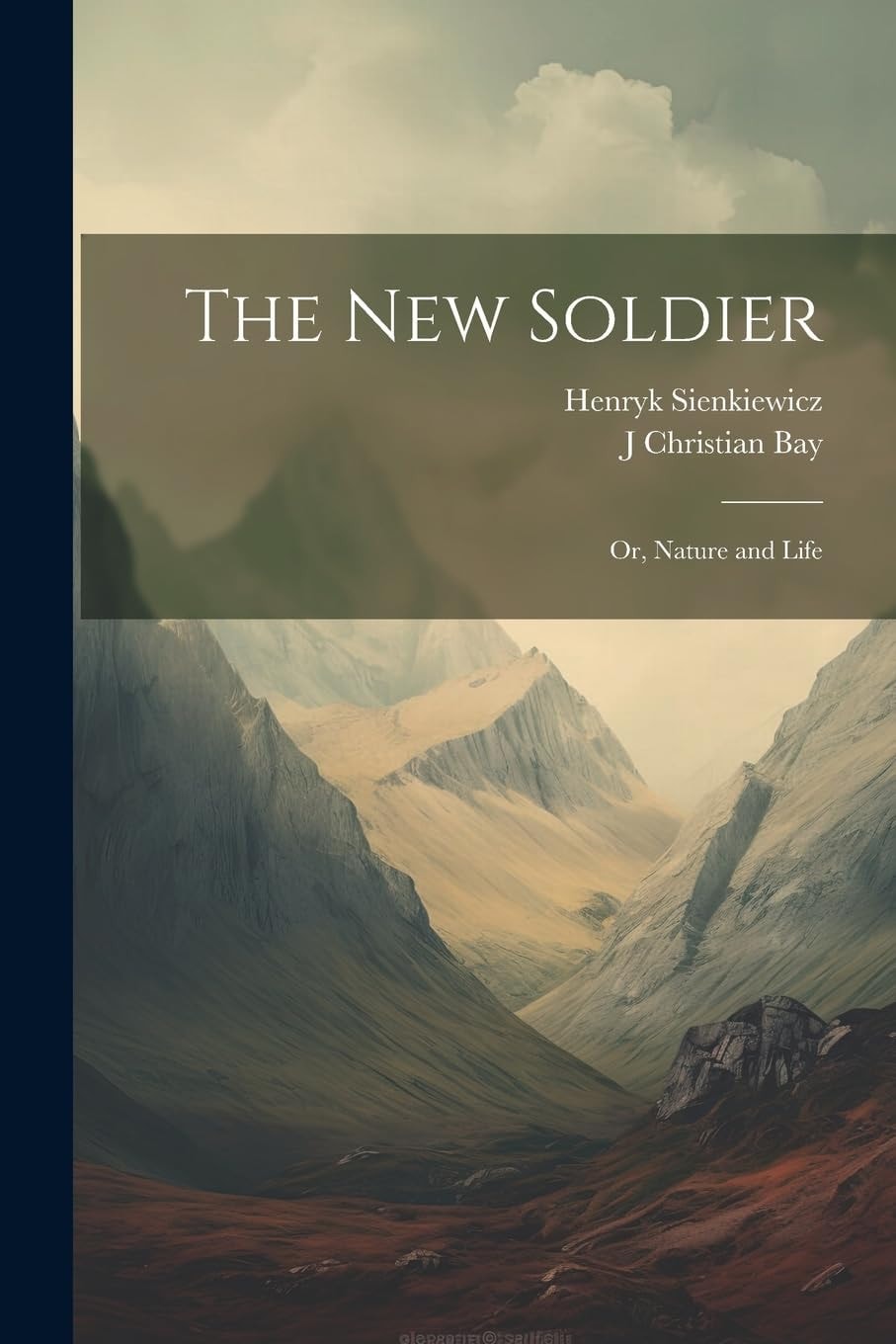 The New Soldier Or, Nature and Life