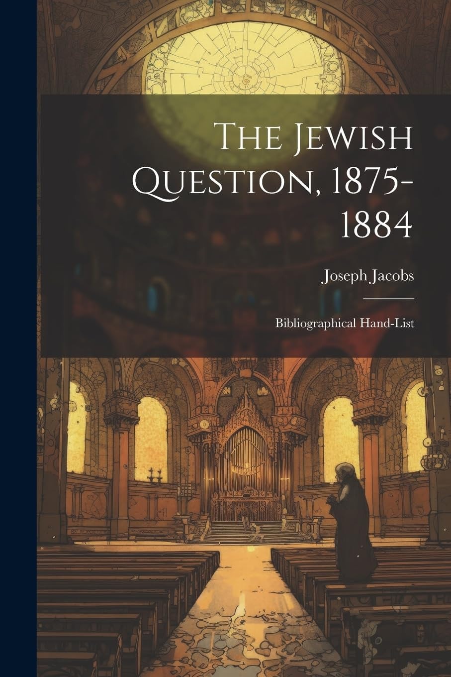 The Jewish Question, 1875-1884 Bibliographical Hand-List