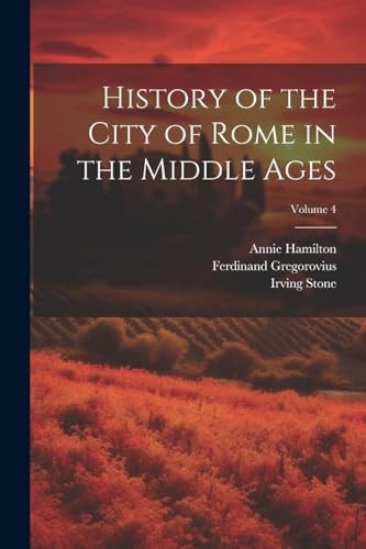 History of the City of Rome in the Middle Ages; Volume 4