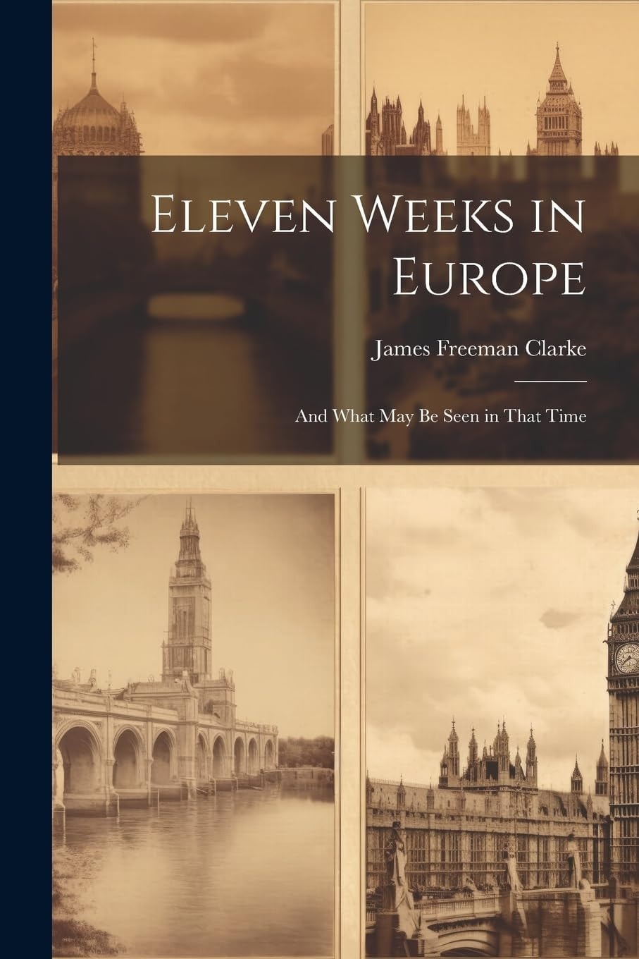 Eleven Weeks in Europe And What May Be Seen in That Time