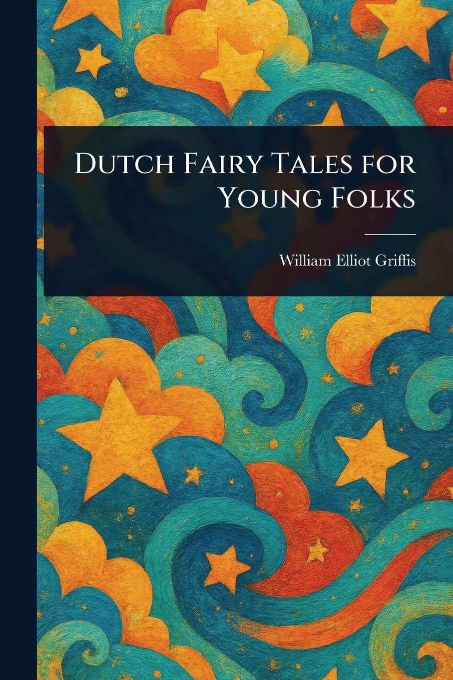 Dutch Fairy Tales for Young Folks