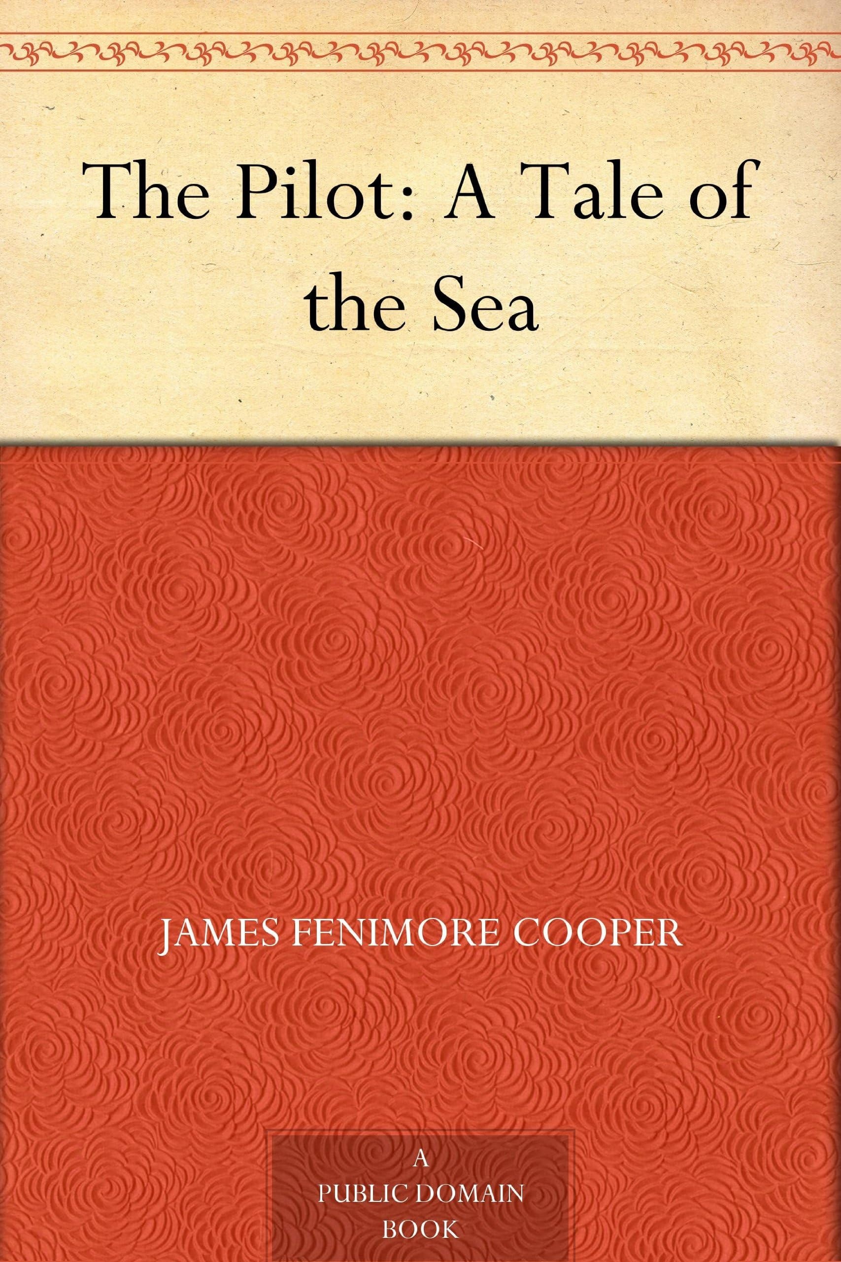 The Pilot A Tale of the Sea