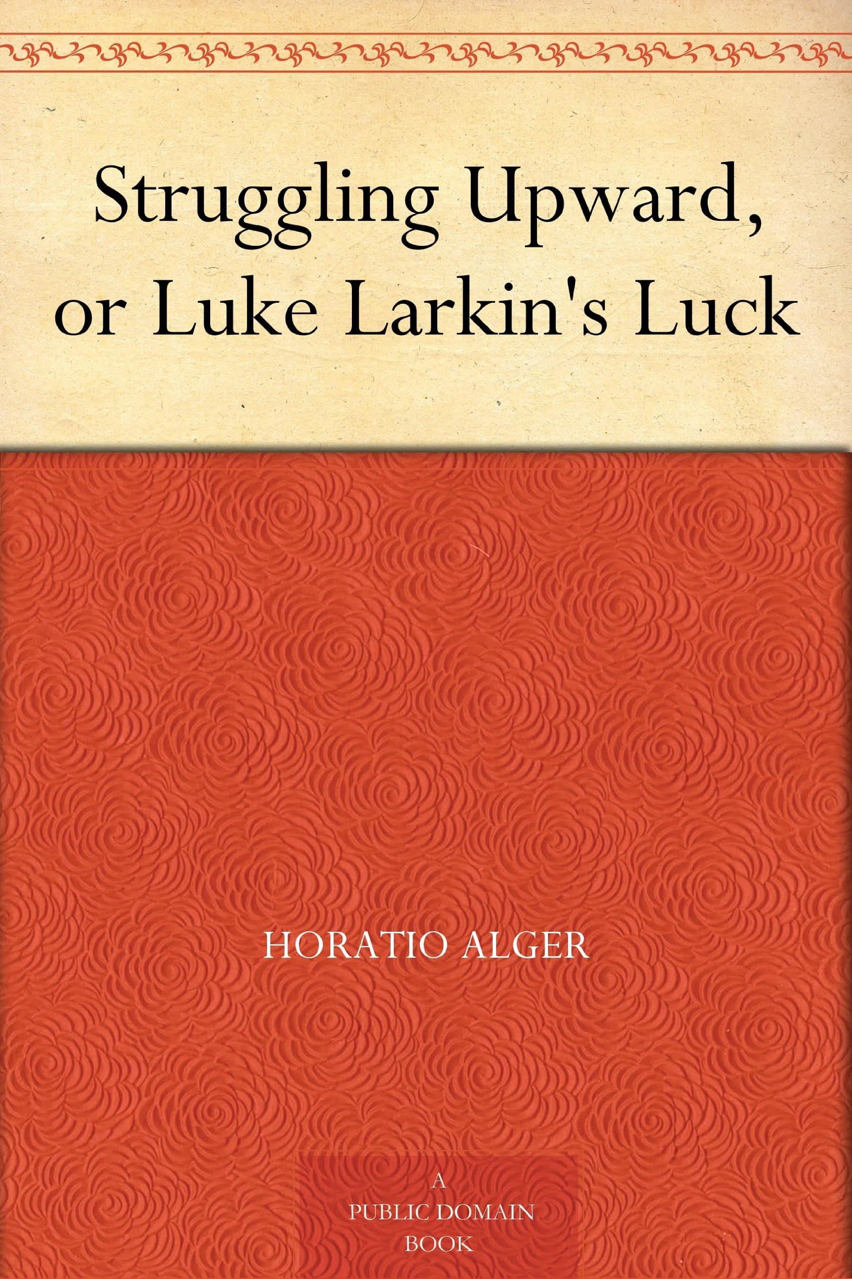 Struggling Upward, Or Luke Larkin's Luck
