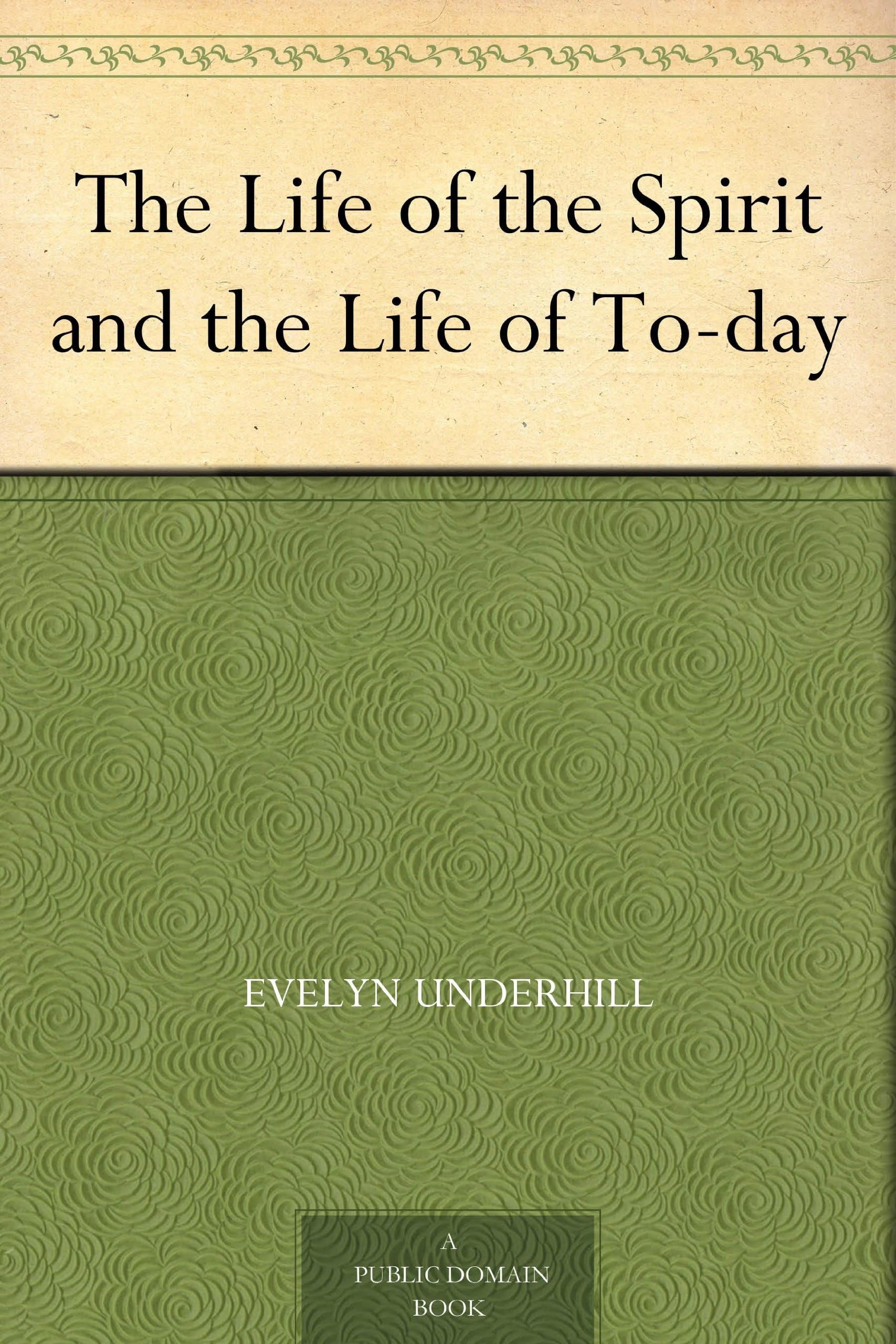 The Life of the Spirit and the Life of To-Day