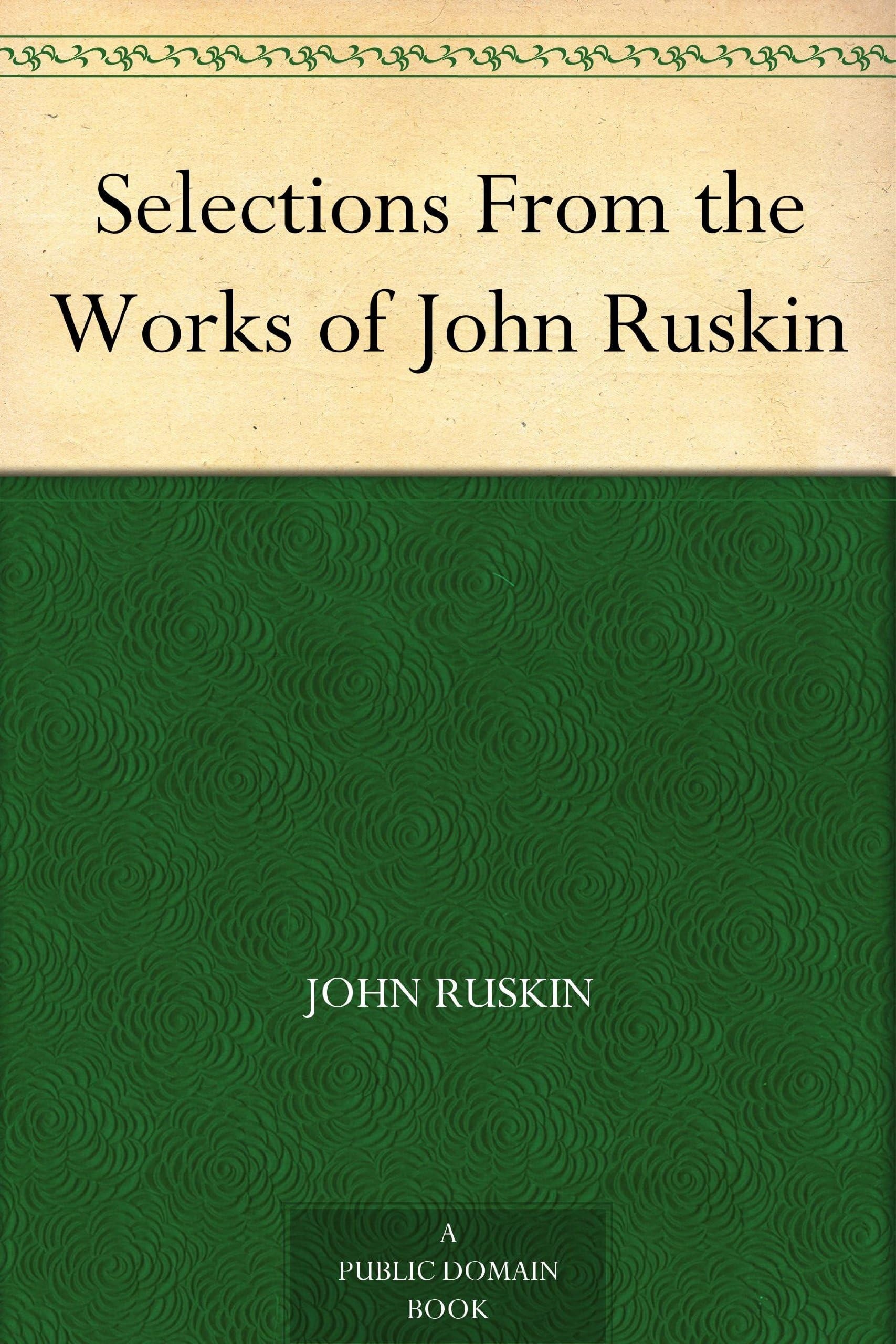 Selections from the Works of John Ruskin