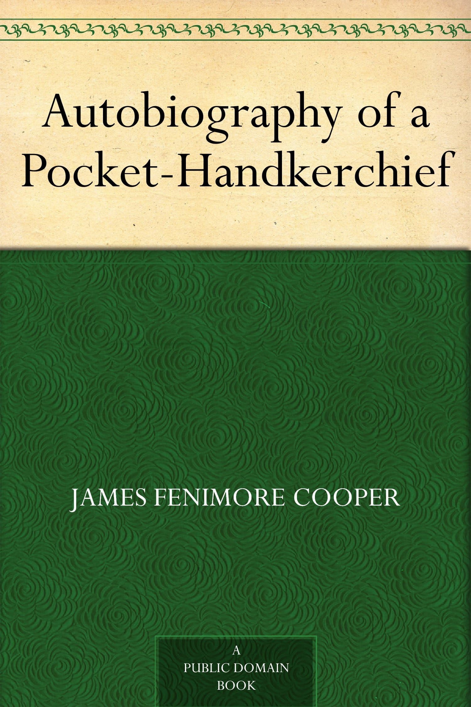 Autobiography of a Pocket-Handkerchief