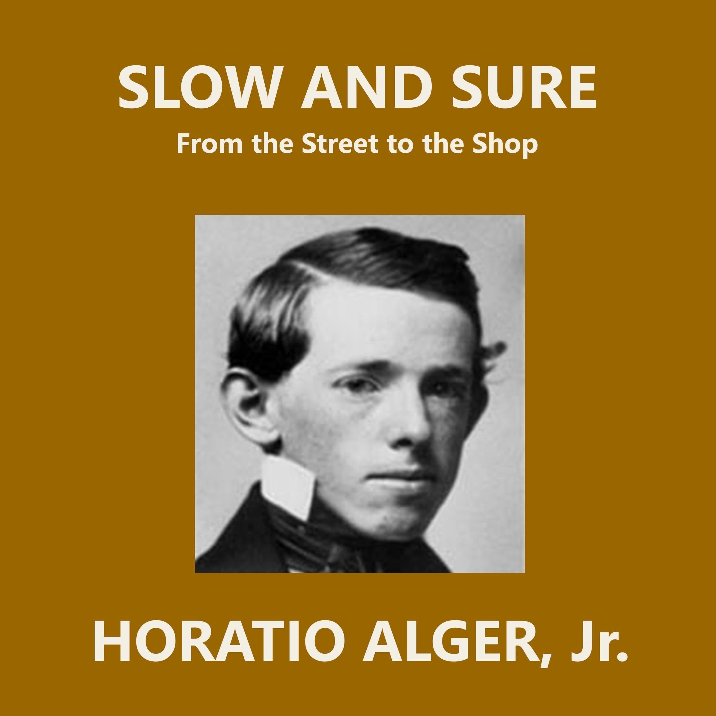 Slow and Sure