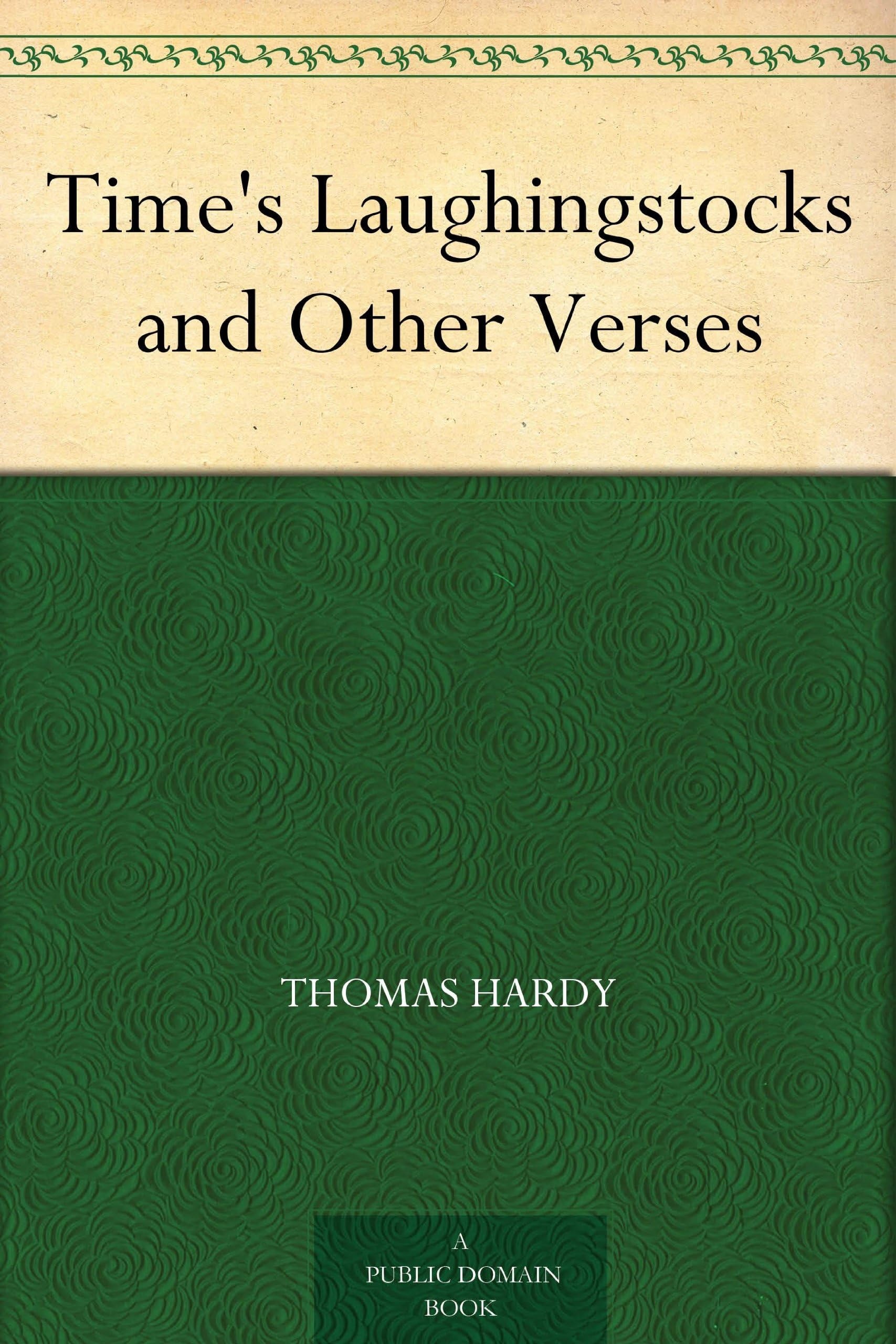 Time's Laughingstocks and Other Verses
