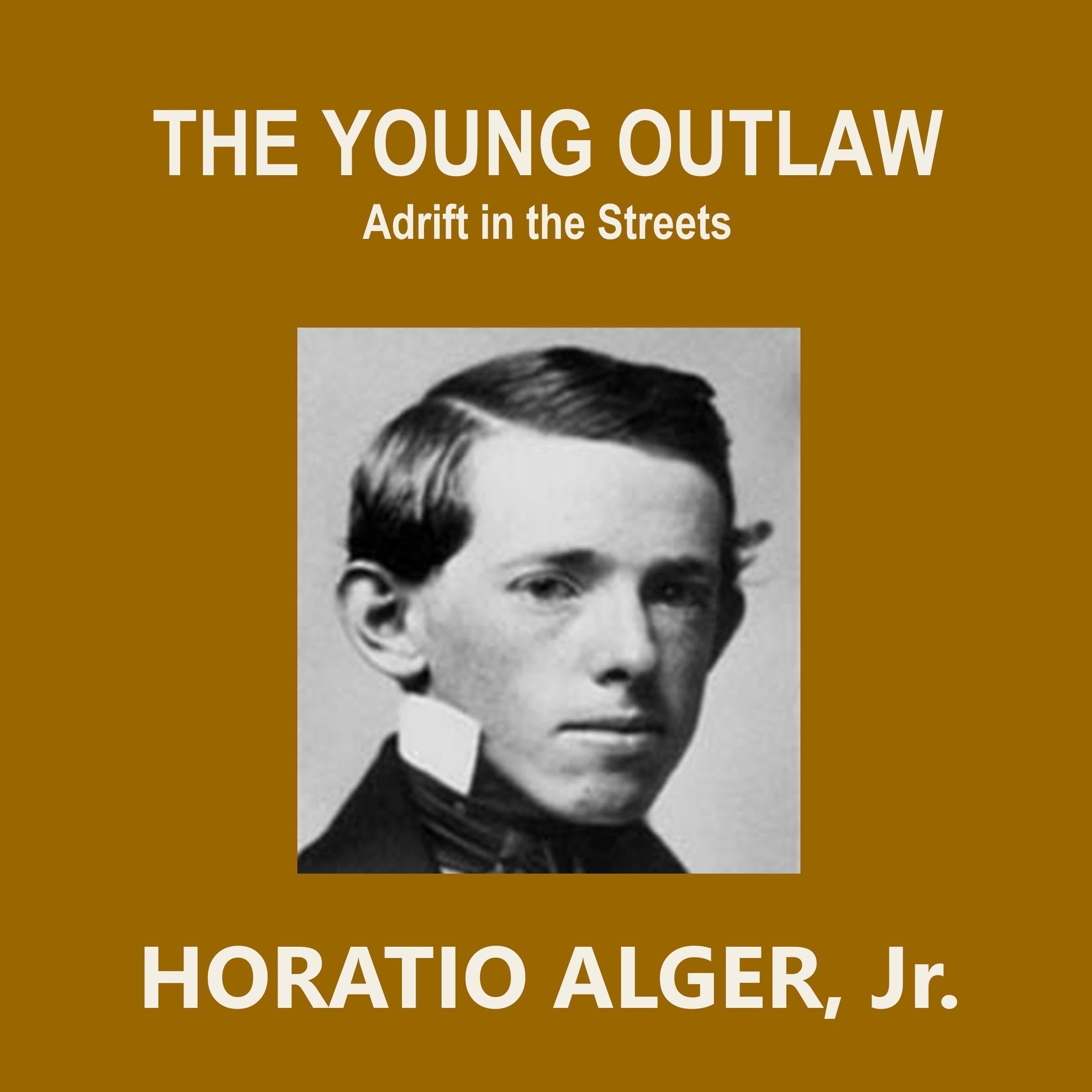 The Young Outlaw; Or, Adrift in the Streets