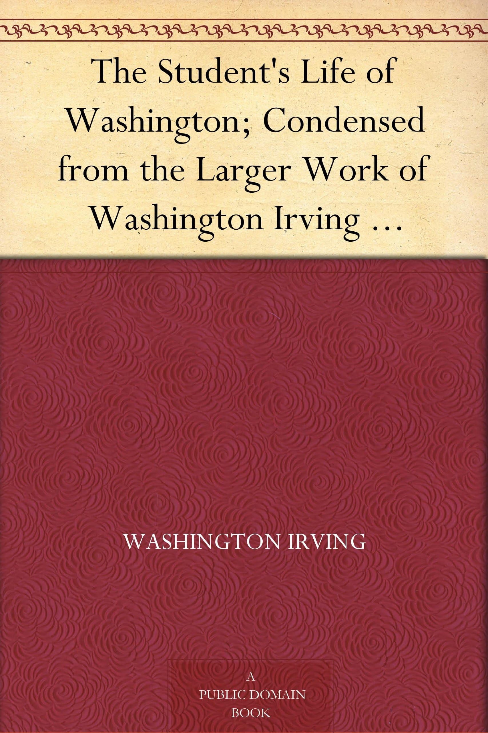 The Student's Life of Washington