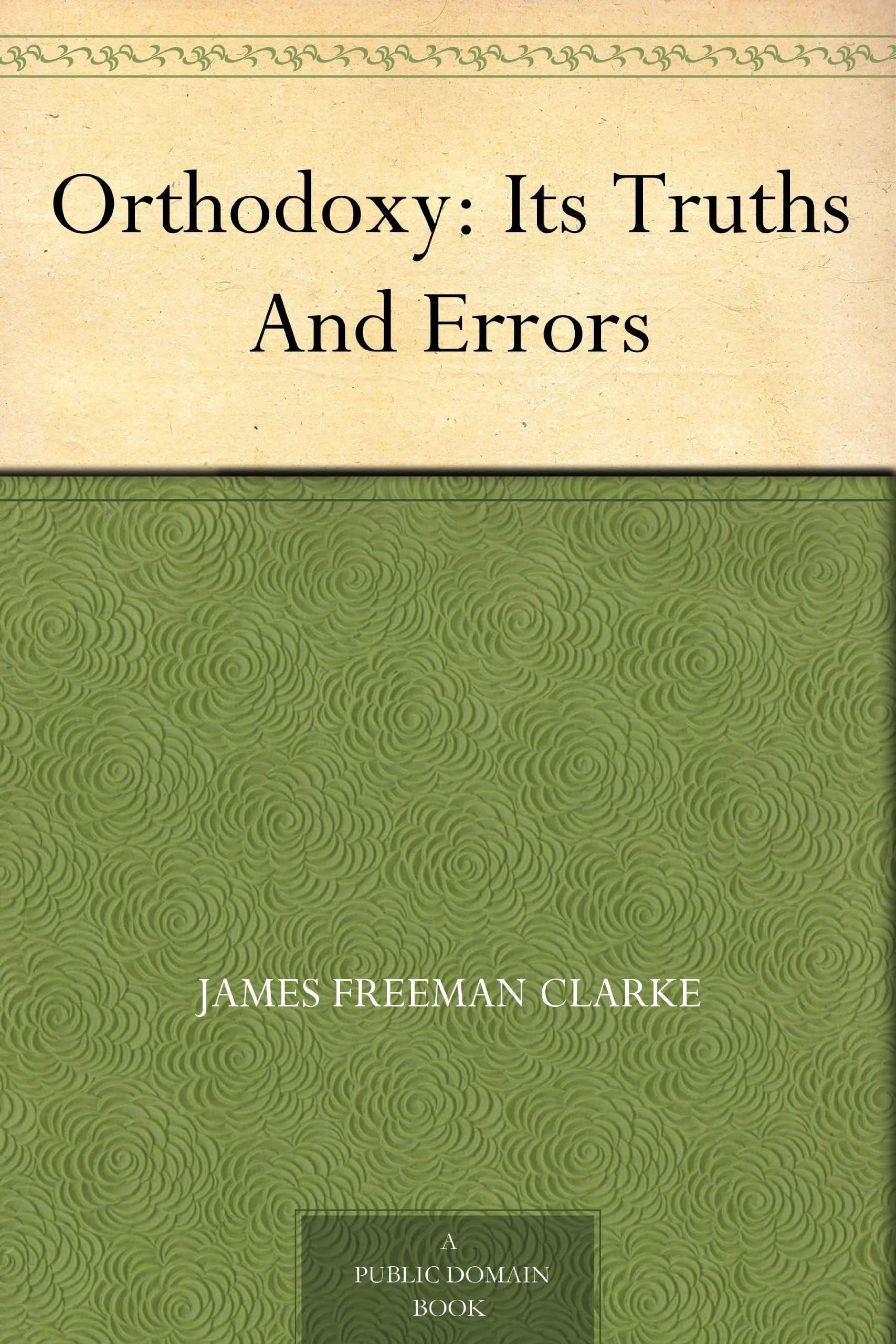 Orthodoxy Its Truths and Errors