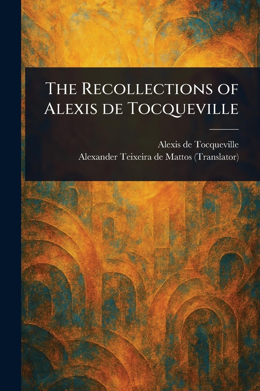 The Recollections of Alexis de Tocqueville