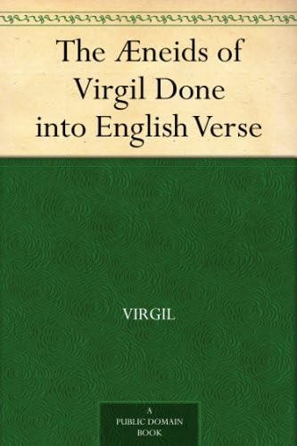 The Æneids of Virgil, Done Into English Verse