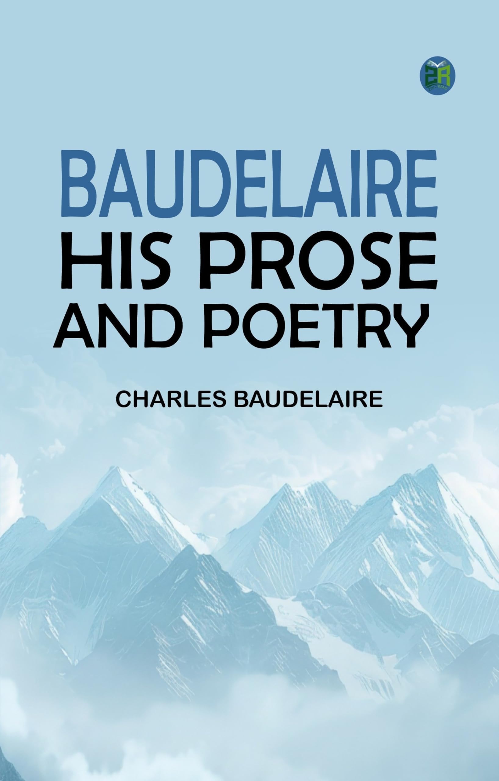 Baudelaire, His Prose and Poetry