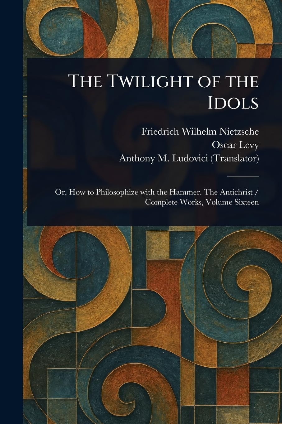 The Twilight of the Idols (Annotated)
